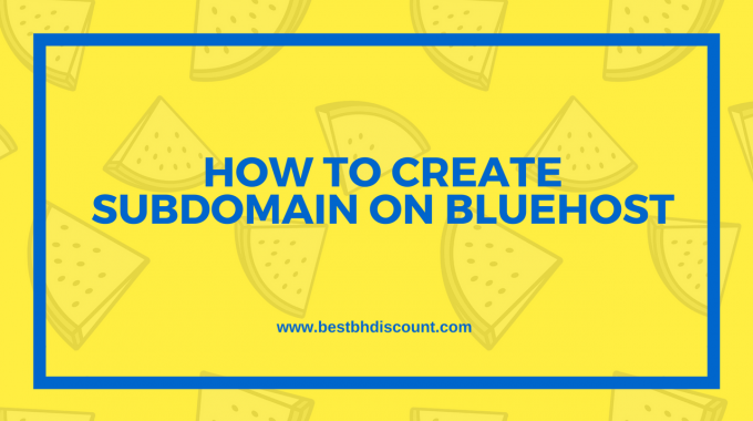 How to Create Subdomain on Bluehost – [Complete Guide]