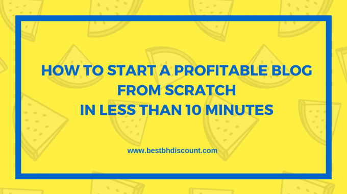 How To Start a Profitable Blog from Scratch In 2020 In Less than 10 Minutes