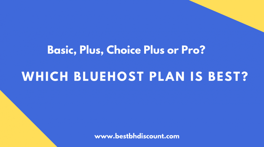 Which Bluehost Plan is Best in 2020: Basic, Plus, Choice Plus or Pro?